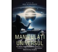 Dan Desmarques Hacking the Universe / Manipulați Universul (Tascabile)