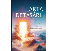 Dan Desmarques The Art of Letting Go / Arta detașării (Tascabile)