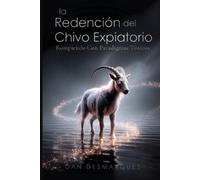 Dan Desmarques The Scapegoat's Redemption / La Redención del Chivo E (Tascabile)