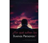 Dan Desmarques Why do good people suffer? / ¿Por qué sufren las buen (Tascabile)