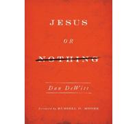 Dan DeWitt Jesus or Nothing (Tascabile)