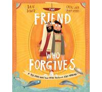 Dan DeWitt The Friend Who Forgives Storybook (Copertina rigida)