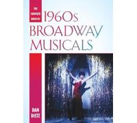 Dan Dietz The Complete Book of 1960s Broadway Musicals (Copertina rigida)