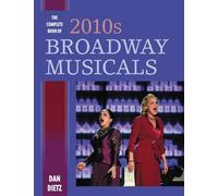 Dan Dietz The Complete Book of 2010s Broadway Musicals (Copertina rigida)