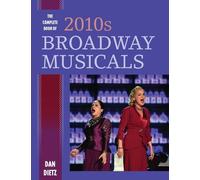 Dan Dietz The Complete Book of 2010s Broadway Musicals (Copertina rigida)