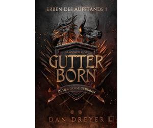 Dan Dreyer Gutterborn - In der Gosse geboren: Erben des Aufstands - (Tascabile)