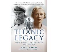 Dan E. Parkes Titanic Legacy (Copertina rigida)