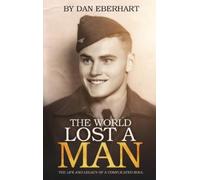 Dan Eberhart The World Lost a Man (Copertina rigida)