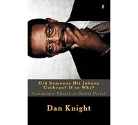 Law Dan Edward Did Someone Hit Johnny Cochran? If so Why?: Conspira (Tascabile)
