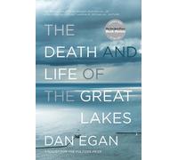 Dan Egan The Death and Life of the Great Lakes (Tascabile)