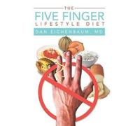 Dan Eichenbaum The Five Finger Lifestyle Diet (Tascabile)