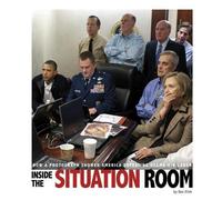 Dan Elish Inside the Situation Room: How a Photograph Showed America (Tascabile)