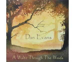 Dan Evans; Rebecca Hallworth; Andy Crowdy; Sharon Sullivan - Dan Evans: A Waltz Through the Woods