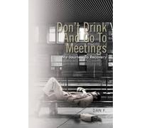 Dan F. Don't Drink and Go to Meetings (Tascabile)