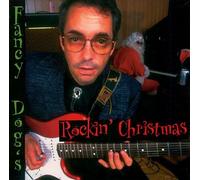Dan 'fancy Dog' Neale - Fancy Dog's Rockin' Christmas