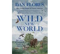 Dan Flores Wild New World (Tascabile)