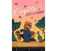 Dan Gemeinhart Coyote Lost and Found (Copertina rigida)