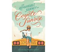 Dan Gemeinhart The Remarkable Journey of Coyote Sunrise (Tascabile)