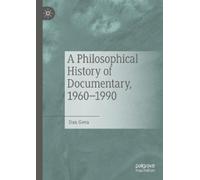 Dan Geva A Philosophical History of Documentary, 1960-1990 (Copertina rigida)