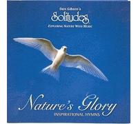 Dan Gibson - Nature's Glory: Inspiration Hymns with Nature Sounds (UK Import)