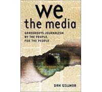 Dan Gillmor We the Media (Tascabile) OREILLY