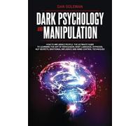 Dan Goleman Dark Psychology and Manipulation (Tascabile)