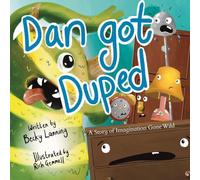 Dan Got Duped: A Story of Imagination Gone Wild