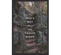 Dan Griffin A Man's Way Through the Twelve Steps (Tascabile)
