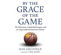 Dan Grunfeld By the Grace of the Game (Copertina rigida)