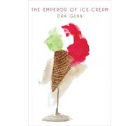 Dan Gunn The Emperor of Ice-Cream (Copertina rigida)
