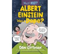 Dan Gutman Albert Einstein Was a Dope? (Copertina rigida) Wait What?