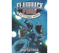 Dan Gutman Flashback Four #2: The Titanic Mission (Tascabile) Flashback Four