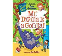 Mr. Dipilla Is a Gorilla!: A Funny Chapter Book about School and Friendship for Kids (Ages 6-10)