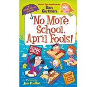Dan Gutman My Weird School Special: No More School, April Foo (Copertina rigida)