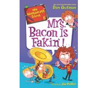 Dan Gutman My Weirder-Est School #6: Mrs. Bacon Is Fakin' (Copertina rigida)