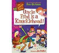 Dan Gutman My Weirdtastic School #2: Uncle Fred Is A Knuckleh (Copertina rigida)