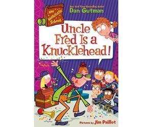 Dan Gutman My Weirdtastic School #2: Uncle Fred Is A Knuckleh (Copertina rigida)