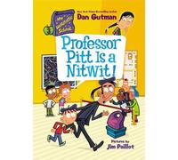 Dan Gutman My Weirdtastic School: Professor Pitt Is A Nitwit (Copertina rigida)