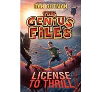 Dan Gutman The Genius Files #5: License to Thrill (Copertina rigida)