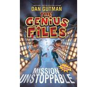 Dan Gutman The Genius Files: Mission Unstoppable (Tascabile) Genius Files