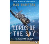 Dan Hampton Lords of the Sky: How Fighter Pilots Changed War Forever (Tascabile)