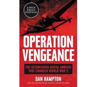Dan Hampton Operation Vengeance: The Astonishing Aerial Ambush That (Tascabile)