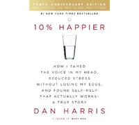 Dan Harris 10% Happier 10th Anniversary (Tascabile)