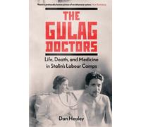 Dan Healey The Gulag Doctors (Copertina rigida)