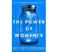 Dan Heath Chip Heath The Power of Moments (Tascabile)