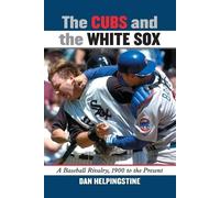 Dan Helpingstine The Cubs and the White Sox (Tascabile)