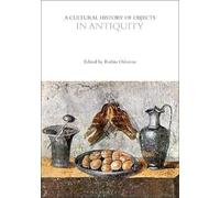 Dan Hicks A Cultural History of Objects in Antiquity (Copertina rigida)