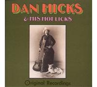 Hicks, Dan - Original Recordings