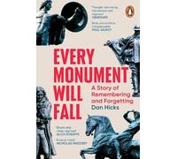 Every Monument Will Fall: A Story of Remembering and Forgetting