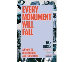 Dan Hicks Every Monument Will Fall (Tascabile)